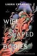 Kartonierter Einband Wife Shaped Bodies von Laura Cranehill