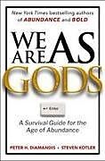 Fester Einband We Are as Gods von Peter H Diamandis, Steven Kotler