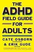 Kartonierter Einband The ADHD Field Guide for Adults von Cate Osborn