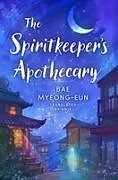 Kartonierter Einband The Spiritkeeper's Apothecary von Bae Myeong-eun