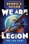 Kartonierter Einband We Are Legion (We Are Bob): Volume 1 von Dennis E. Taylor