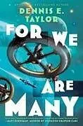 Kartonierter Einband For We Are Many von Dennis E. Taylor