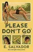 Kartonierter Einband Please Don't Go: Volume 1 von E. Salvador
