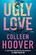 Fester Einband Ugly Love: Special Collector's Edition von Colleen Hoover