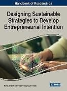 Livre Relié Handbook of Research on Designing Sustainable Strategies to Develop Entrepreneurial Intention de 