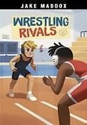 Couverture cartonnée Wrestling Rivals de Jake Maddox