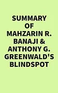 E-Book (epub) Summary of Mahzarin R. Banaji & Anthony G. Greenwald's Blindspot von IRB Media