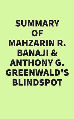 E-Book (epub) Summary of Mahzarin R. Banaji & Anthony G. Greenwald's Blindspot von IRB Media