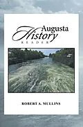 E-Book (epub) Augusta History Reader von Robert A. Mullins