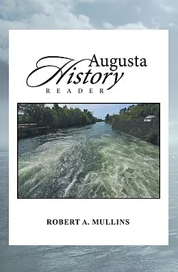 E-Book (epub) Augusta History Reader von Robert A. Mullins