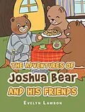 E-Book (epub) The Adventures of Joshua Bear and His Friends von Evelyn Lawson