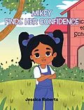E-Book (epub) Mikey Finds Her Confidence von Jessica Roberts