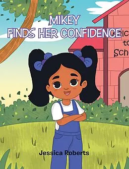 E-Book (epub) Mikey Finds Her Confidence von Jessica Roberts