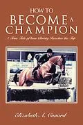 E-Book (epub) How to Become a Champion von Elizabeth A. Conard