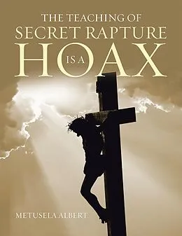 E-Book (epub) The Teaching of Secret Rapture Is a Hoax von Metusela Albert