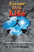 E-Book (epub) Escape into Life von H. Lincoln Douglas
