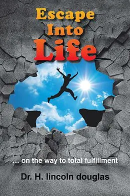 E-Book (epub) Escape into Life von H. Lincoln Douglas