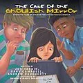 E-Book (epub) The Case of the Ghoulish Mirror von Joe Hardin, Gary Campbell, Andrew Daugherty