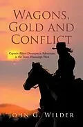 E-Book (epub) Wagons, Gold and Conflict von John G. Wilder