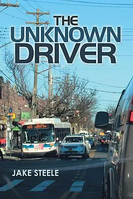 E-Book (epub) The Unknown Driver von Jake Steele