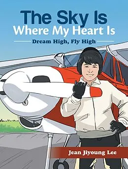 E-Book (epub) The Sky Is Where My Heart Is von Jean Jiyoung Lee