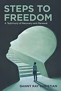 E-Book (epub) Steps to Freedom von Danny Ray Christian