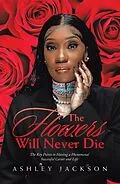 E-Book (epub) The Flowers Will Never Die von Ashley Jackson