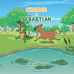 E-Book (epub) Charlie & Sebastian von Jim Loomis