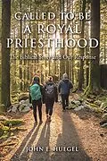 E-Book (epub) Called to Be a Royal Priesthood von John E. Huegel