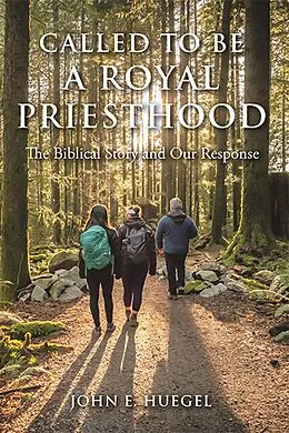 E-Book (epub) Called to Be a Royal Priesthood von John E. Huegel