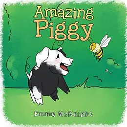E-Book (epub) Amazing Piggy von Emma Mcknight