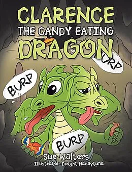 E-Book (epub) Clarence the Candy Eating Dragon von Sue Walters