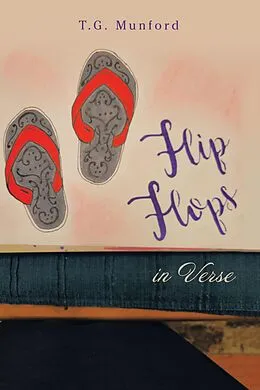 E-Book (epub) Flip Flops in Verse von T. G. Munford