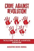 E-Book (epub) Crime Against Revolution! von Augustine Okeke-Agbaga