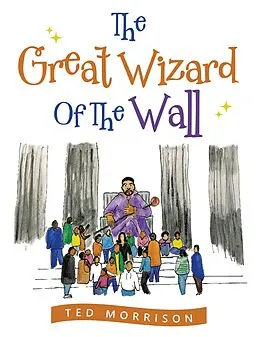E-Book (epub) The Great Wizard of the Wall von Ted Morrison