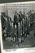 E-Book (epub) Challenges to Producing a Wings over Jordan Choir Documentary von Sam Barber