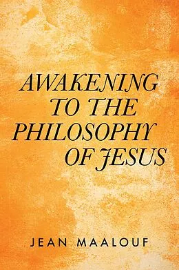 E-Book (epub) Awakening to the Philosophy of Jesus von Jean Maalouf