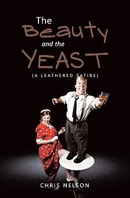 E-Book (epub) The Beauty and the Yeast von Chris Nelson