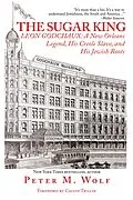 E-Book (epub) THE SUGAR KING: LEON GODCHAUX von Peter M. Wolf