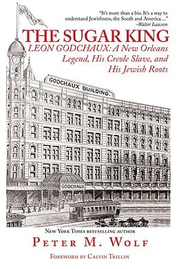 E-Book (epub) THE SUGAR KING: LEON GODCHAUX von Peter M. Wolf
