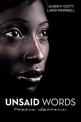 E-Book (epub) Unsaid Words von P' Ocitti Aliker, Winfred L. Laker