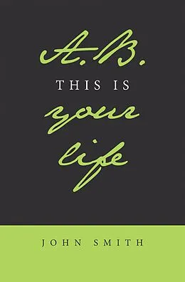 E-Book (epub) A.B. This Is Your Life von John Smith