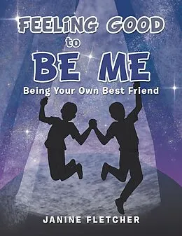 E-Book (epub) Feeling Good to Be Me von Janine Fletcher