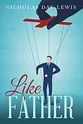 E-Book (epub) Like Father von Nicholas Day-Lewis