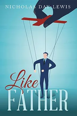 E-Book (epub) Like Father von Nicholas Day-Lewis