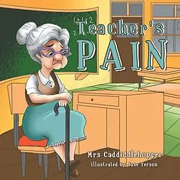 E-Book (epub) Teacher's Pain von Mrs Caddiddlehopper
