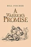 E-Book (epub) A Warrior's Promise von Bill Fischer