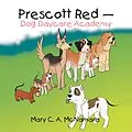 E-Book (epub) Prescott Red - Dog Daycare Academy von Mary C. A. McNamara