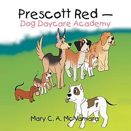 E-Book (epub) Prescott Red - Dog Daycare Academy von Mary C. A. McNamara