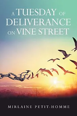 E-Book (epub) A TUESDAY OF DELIVERANCE ON VINE STREET von Mirlaine Petit-Homme